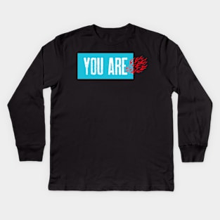 You Are On Fire Kids Long Sleeve T-Shirt